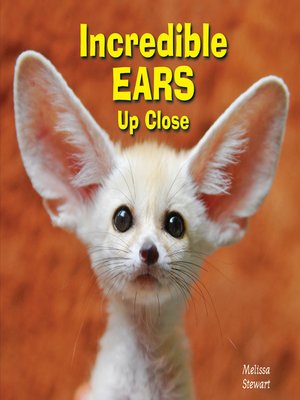 cover image of Incredible Ears Up Close